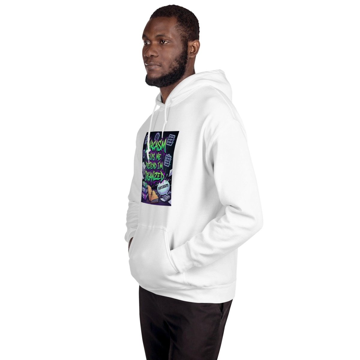 Funny Hoodie - Sarcasm Helps Me Pretend I'm Organized.