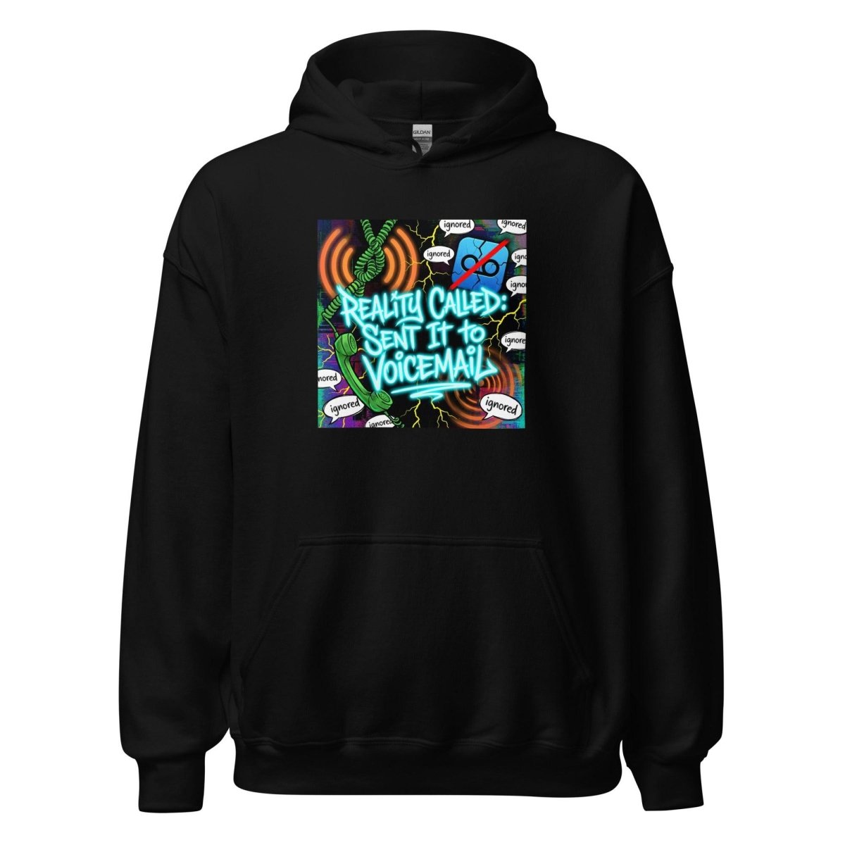 Funny Hoodie - Reality Called, Sent It To Voicemail.