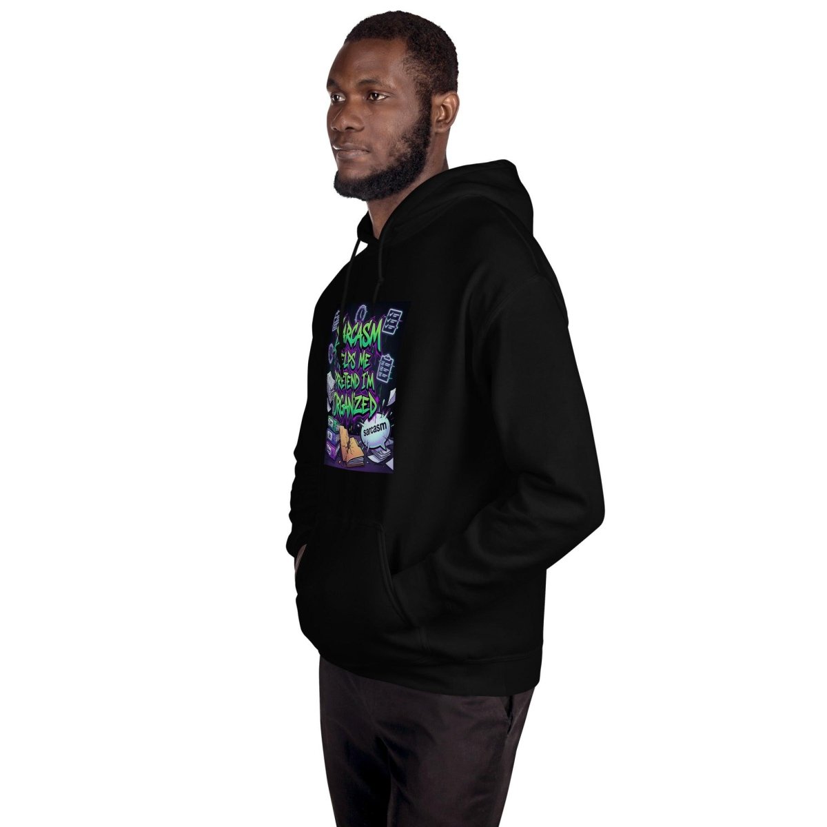 Funny Hoodie - Sarcasm Helps Me Pretend I'm Organized.