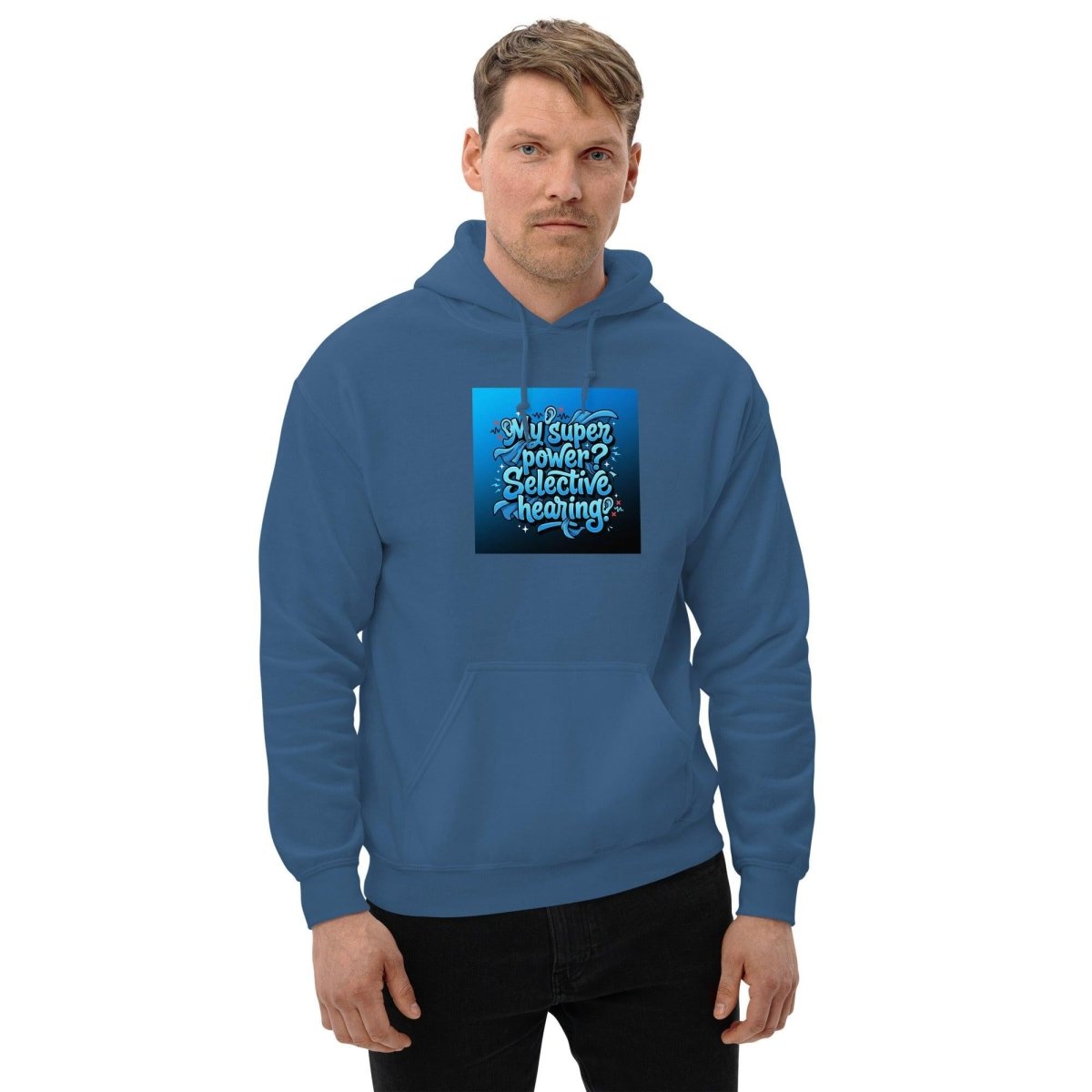 Funny Hoodie - My Superpower? Selective Hearing..