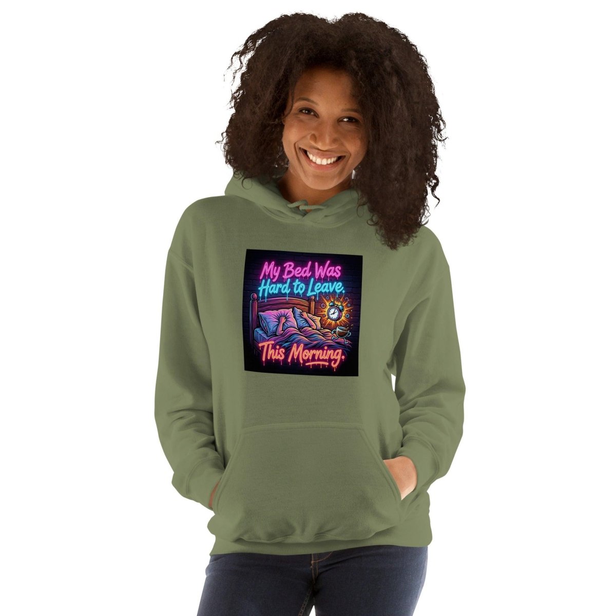 Funny Hoodie - My Bed Was Hard To Leave This Morning.