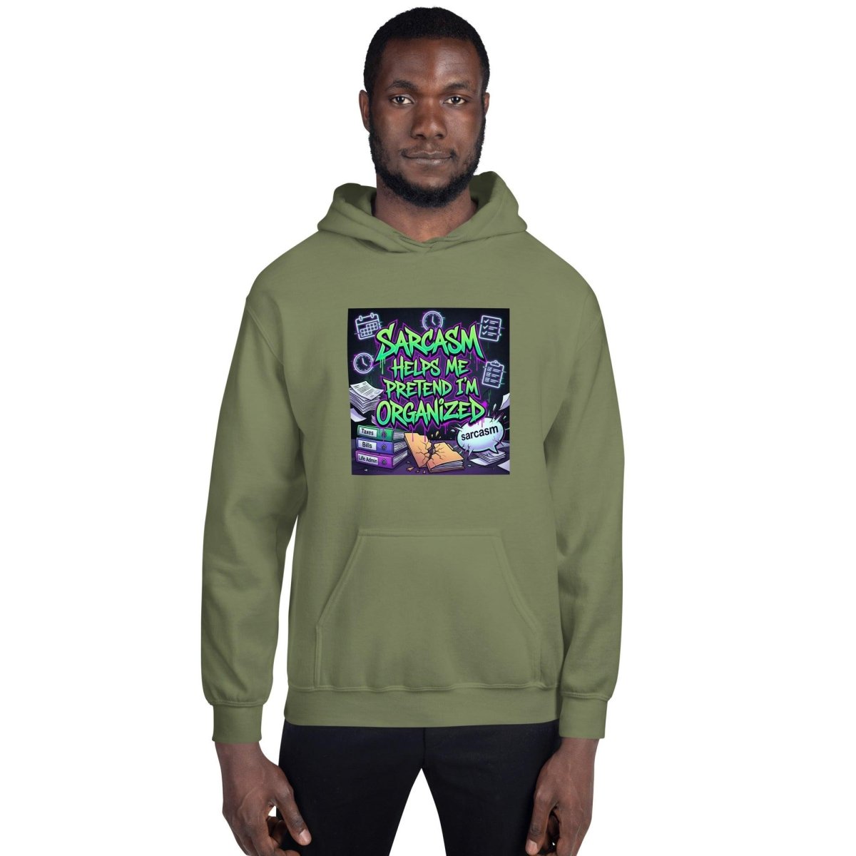 Funny Hoodie - Sarcasm Helps Me Pretend I'm Organized.