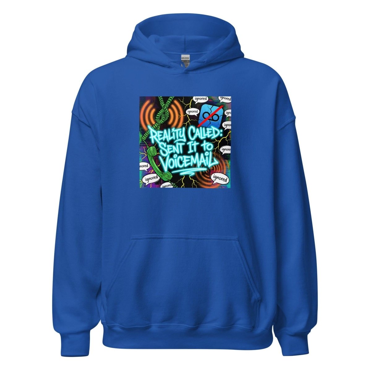 Funny Hoodie - Reality Called, Sent It To Voicemail.