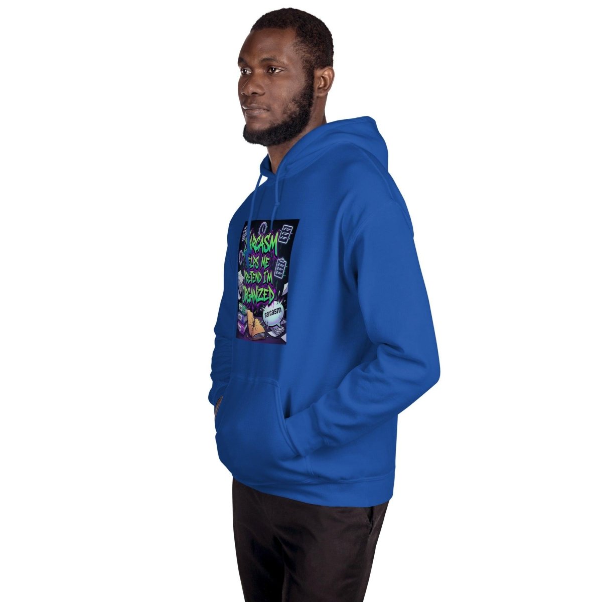 Funny Hoodie - Sarcasm Helps Me Pretend I'm Organized.