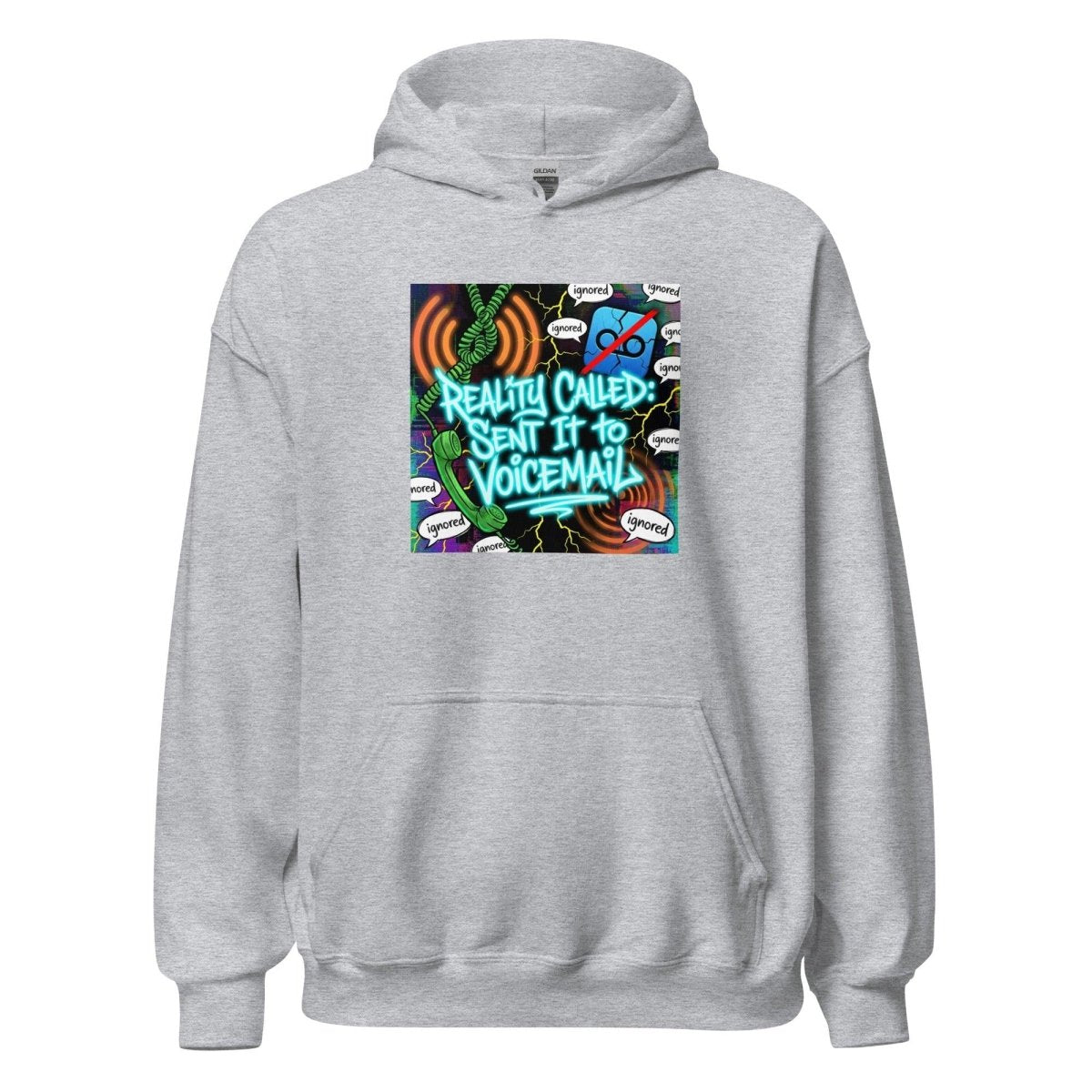 Funny Hoodie - Reality Called, Sent It To Voicemail.