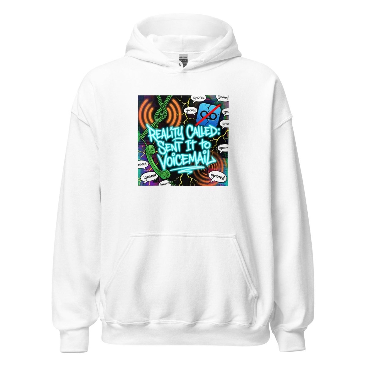 Funny Hoodie - Reality Called, Sent It To Voicemail.