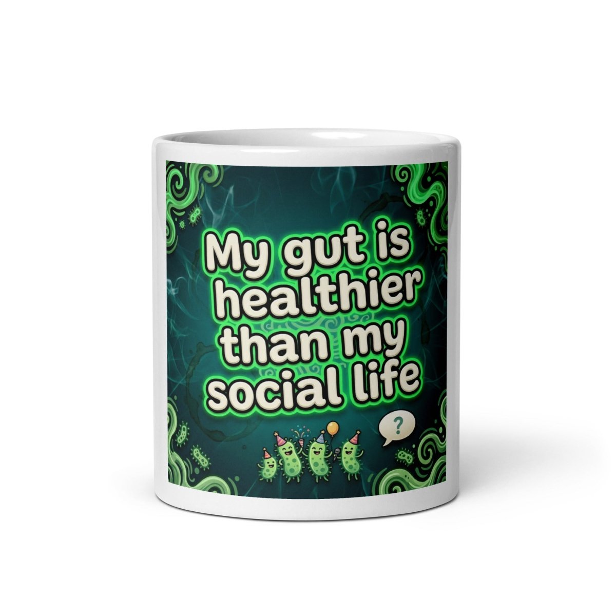 Funny Mug - My Gut Is Healthier Than My Social Life.