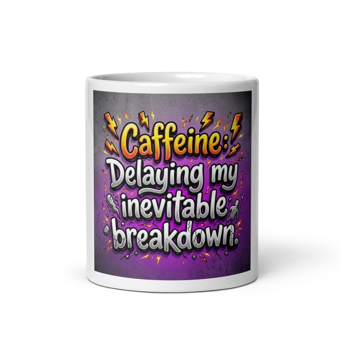 Funny Mug - Caffeine: Delaying My Inevitable Breakdown.