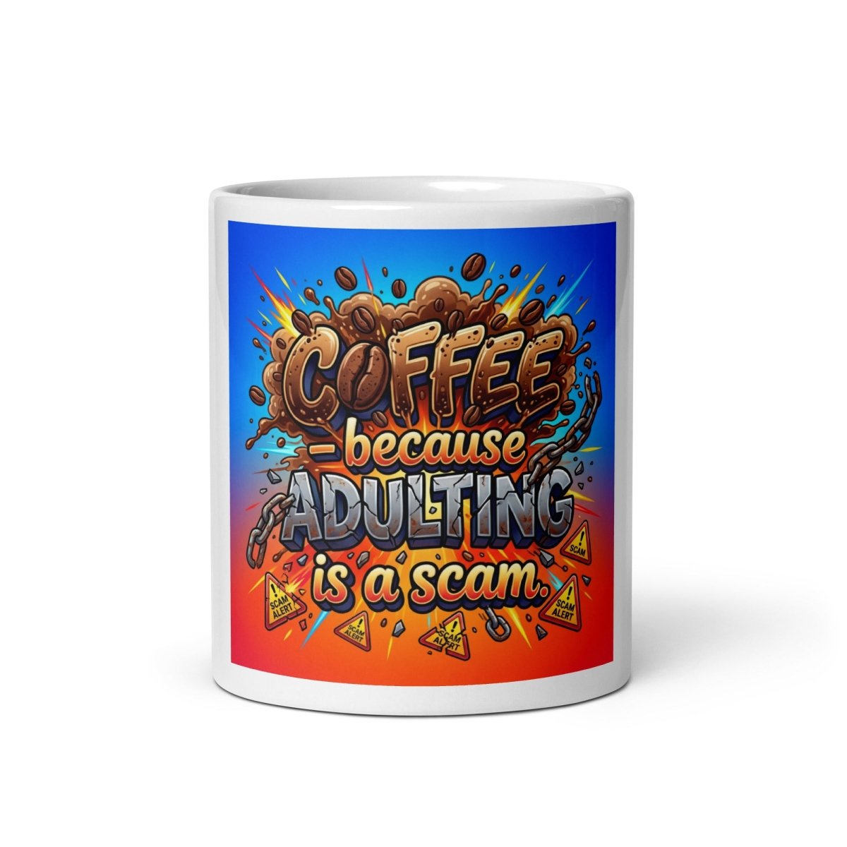 Funny Mug -- Coffe - Because Adulting Is A Scam.