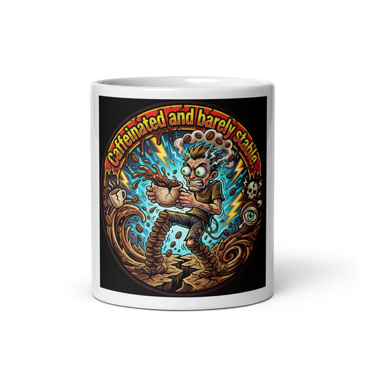 Funny Mug - Caffeinated And Barely Stable.