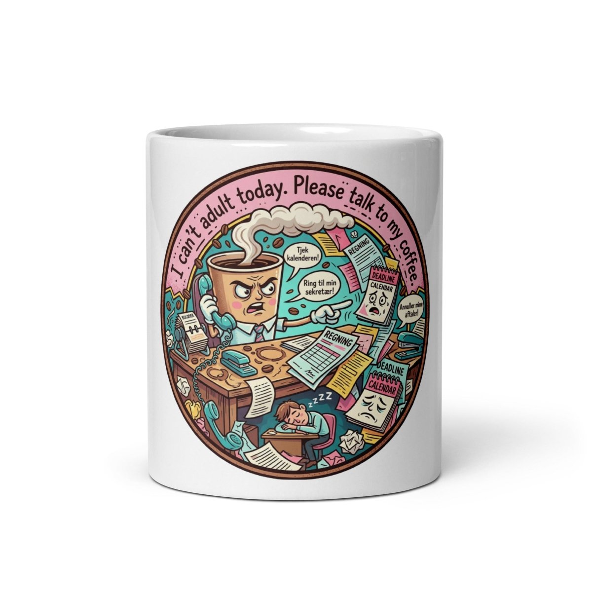 Funny Mug - Cant adult today, Please talk to my coffee.
