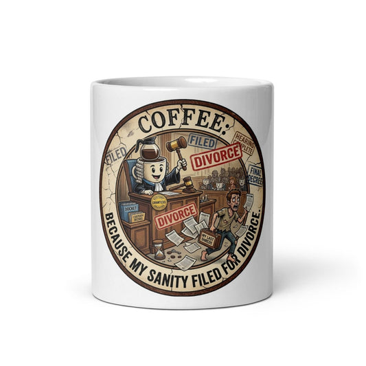 Funny Mug - Coffee: Because My Sanity Filed For Divorce.