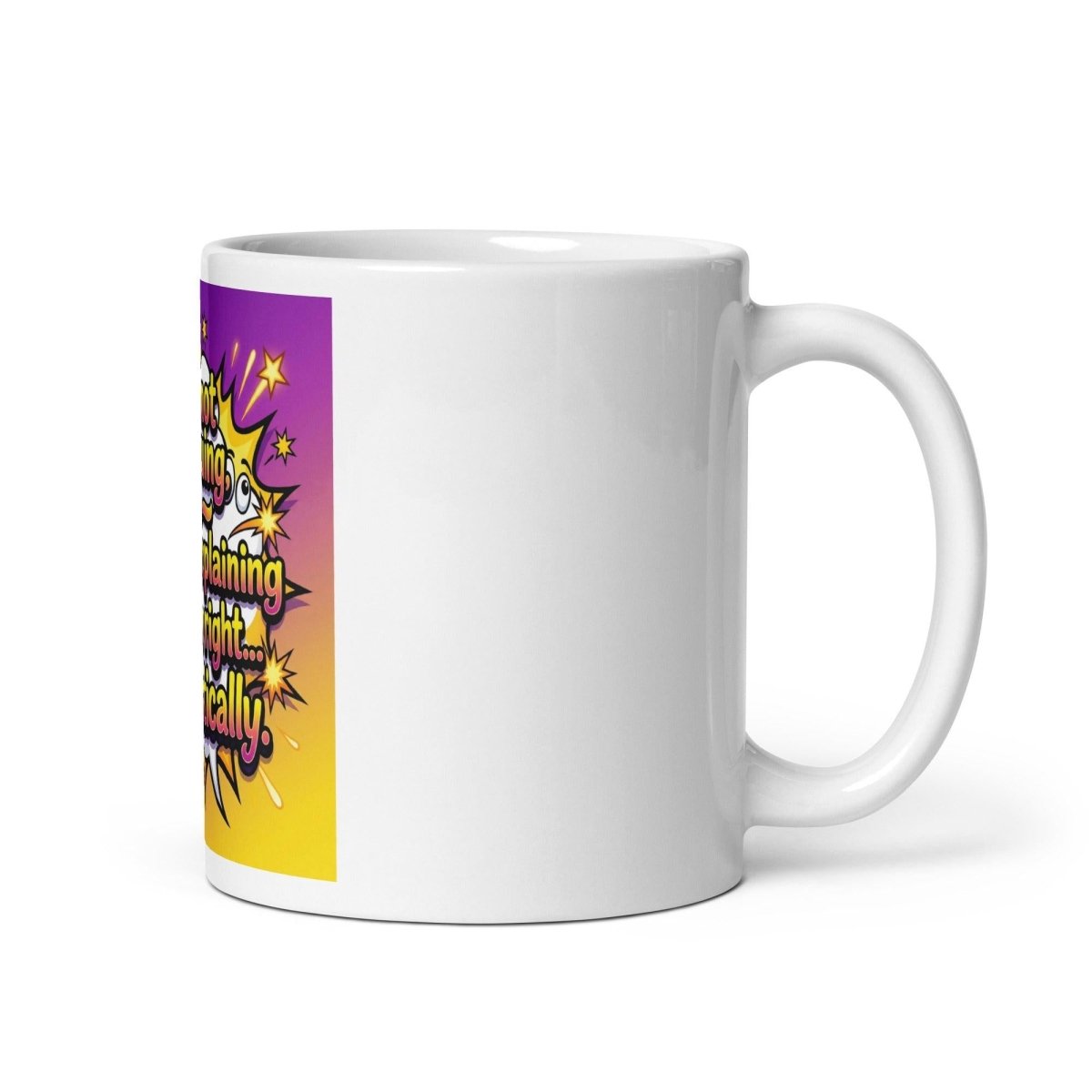 Funny Mug - I'm Not Arguing. I'm Just Explaining Why I'm Right.... Sarcastically.