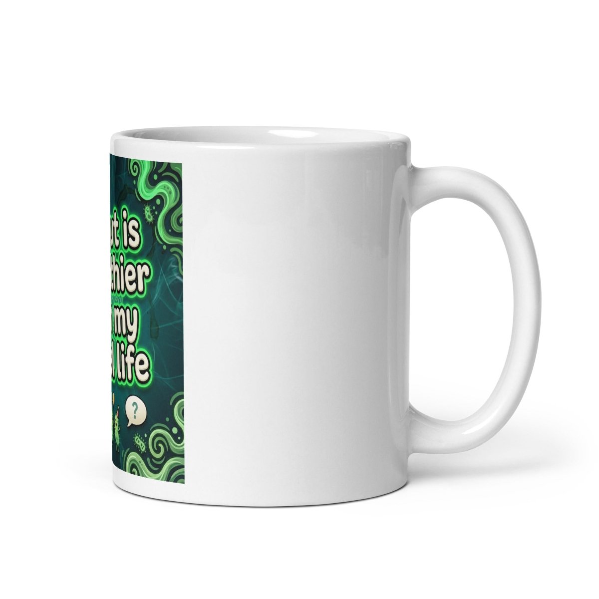 Funny Mug - My Gut Is Healthier Than My Social Life.
